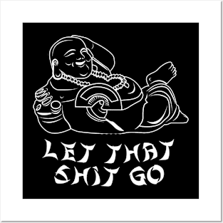 Let That Sh*t Go, Funny Buddha Posters and Art